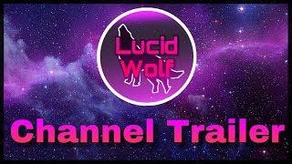 Lucid Wolf's Channel Trailer