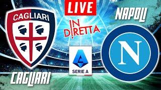 CAGLIARI VS NAPOLI LIVE | ITALIAN SERIE A FOOTBALL MATCH IN DIRETTA | TELECRONACA