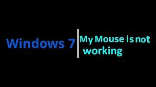 Windows 7 | My Mouse is not working