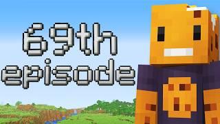 the 69th episode of my hardcore minecraft world