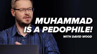 Muhammad is a Pedophile! - David Wood - Episode 1