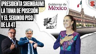 ¡#PRESIDENTA #SHEINBAUM! La #Toma de #posesión y el SEGUNDO PISO de la #4T 01/10/2024