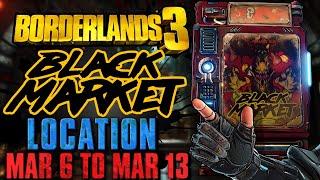 Black Market Vending Machine Location? (6 March 2025) + GOD ROLL SAVE! - BL3