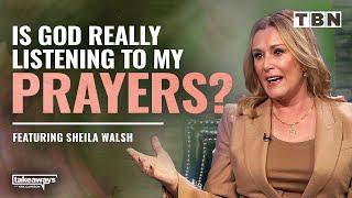 Sheila Walsh: The Power of Prayer & Finding God's Will for Your Life | Sheila Walsh on TBN