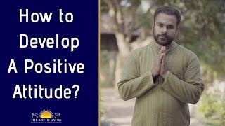 How to Develop Positive Attitude? An Amazing Short Story