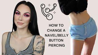 How To Change A Navel/Belly Button Piercing!