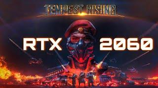 Tempest Rising on RTX 2060 | i7 9700f | 32GB RAM | Epic Settings | 1440p |