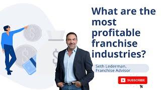 The Most Profitable Franchise Industries