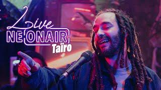 TAIRO - CROIS EN TES RÊVES | NEONAIR LIVE SESSION