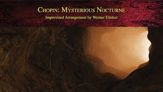 Chopin: Mysterious Nocturne | Improvised Piano Arrangement by Werner Elmker