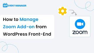 How to Manage Zoom Add-on from WordPress Front-End