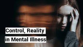 Control, Reality in Mental Illness