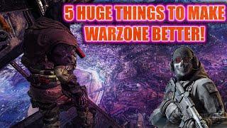 5 HUGE Things To Make Warzone Better!