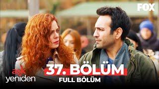 Aşk Yeniden 37. Bölüm