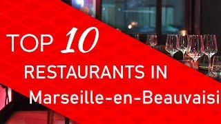 Top 10 best Restaurants in Marseille-en-Beauvaisis, France