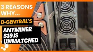 3 Reasons Why D-Central's Antminer S19 is Unmatched for Home Bitcoin Miners