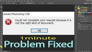 Could Not Complete Your Request Because It is Not the Right Kind of Document | Photoshop Error