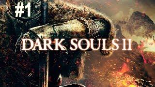 Dark Souls 2 Gameplay #1 (прохождение) Осваиваем управление