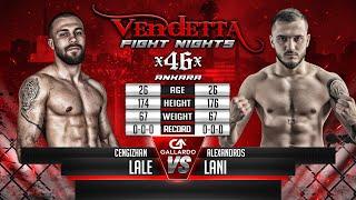 Vendetta 46 | Cengizhan Lale VS Alexandros Lani