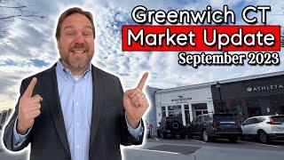 Greenwich CT Real Estate Market Update - Greenwich CT Market Report September 2023