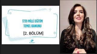 2) 1739 MİLLİ EĞİTİM TEMEL KANUNU 2. BÖLÜM