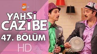 Yahşi Cazibe 47. Bölüm