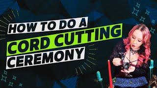 How To Do A Cord Cutting Ritual - Beginner Friendly!