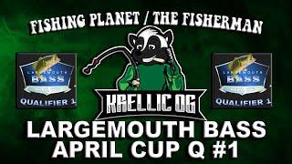 Largemouth Bass April Cup Qualifier #1 41+lbs 18.6kg Fishing Planet / The Fisherman