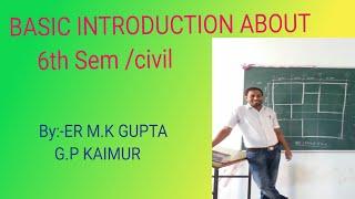 Introduction about 6th Sem Civil