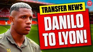 Danilo Leaving Forest in £20m Lyon Deal? Forest Upgraded to Europa League? Nottingham Forest News