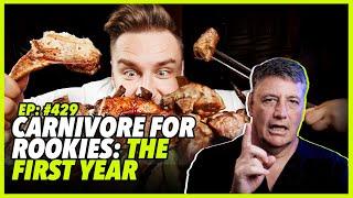 Ep:429 CARNIVORE FOR ROOKIES: THE FIRST YEAR