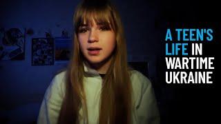 A Teen's Life in Wartime Ukraine