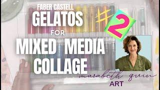 Using Gelatos for Mixed Media Collage: Part 2