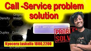 Call Service Problem Solution | Xerox Problem | Kyocera 1800 , 2200, 1801 ,2201