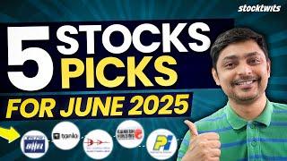 5 Stocks to Buy in June 2025 | 2025 Top Picks by SEBI RAs | Stocks to Buy Right Now