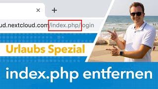 index.php aus Nextcloud URL entfernen [Urlaubsspezial]