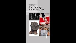 Cowboy Boot Face-Off: Dan Post vs Anderson Bean