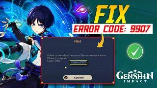 How to Fix Genshin Impact Error Code 9107 on PC | Failed to Download Resource Files or Network Error