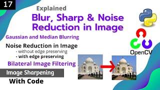 #17 OPENCV-PYTHON | Image Sharpening, Noise Reduction, Blur | Gaussian, Median, Bilateral FILTERING