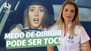 TOC: Tenho medo de dirigir! - com você Psicologia