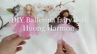 DIY | How to make a Ballerina Fairy Doll | Huong Harmon - Cách làm búp bê Ba lê