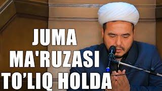 Shukurulloh domla | Juma ma'ruzasi to’liq holda