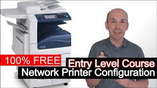 Entry Level Network Printer Configuration and Installation Free Course