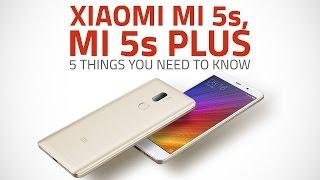 Xiaomi Mi 5s, Mi 5s Plus: Five Things You Need To Know