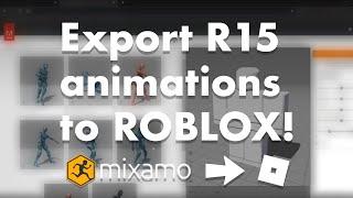 [2022] How To Export R15/Mixamo/MoCap Animations To ROBLOX! (STILL WORKS!)