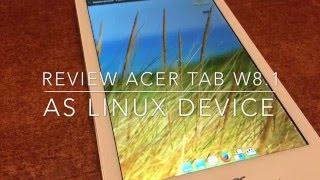 REVIEW ACER TAB W8 as VOYAGER LINUX TABLET - Improvements needed ASAP - 2016