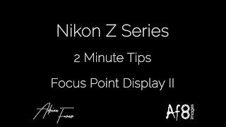 NIKON Z SERIES - 2 MINUTE TIPS #114 = Focus Point Display