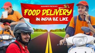 Food Delivery In India Be Like || Rushmber Official