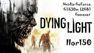 Dying Light GT630m gameplay [SPOILERS]