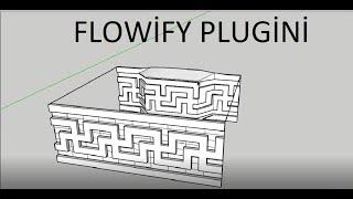 Sketchup FLOWIFY plugini (ÜCRETSİZ PLUGİN)